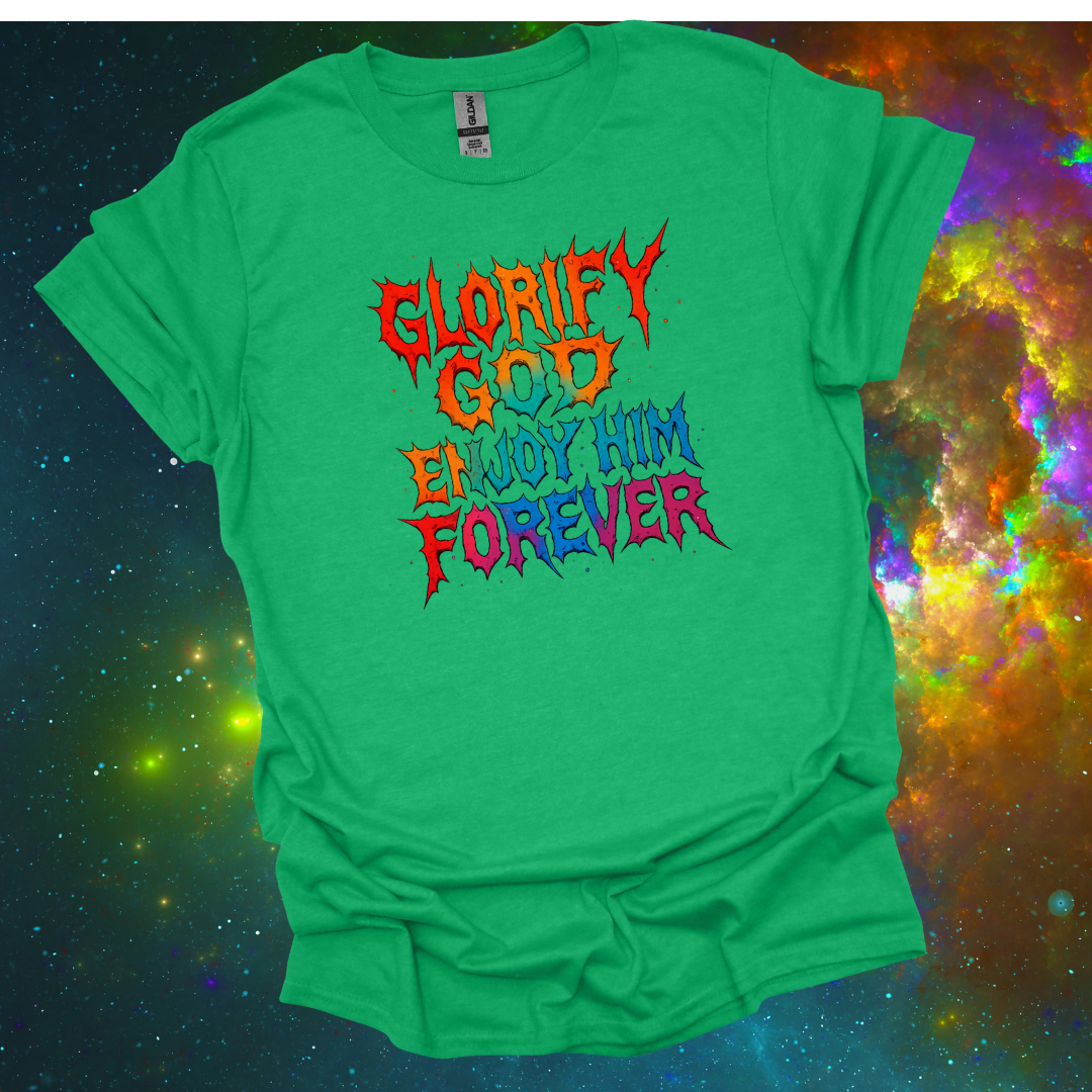 Creedal Quotes: Glorify God Enjoy Him Forever Tee