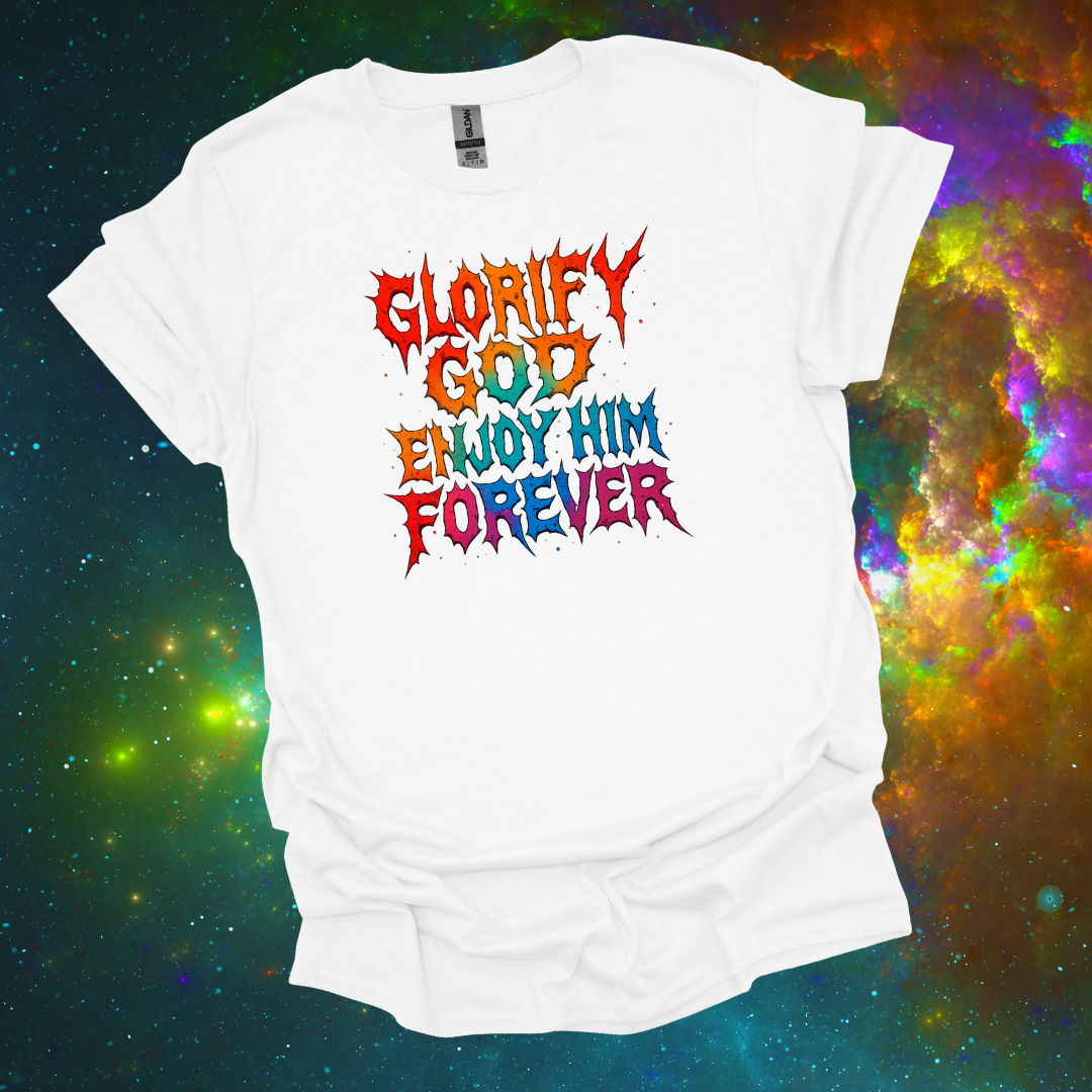 Creedal Quotes: Glorify God Enjoy Him Forever Tee