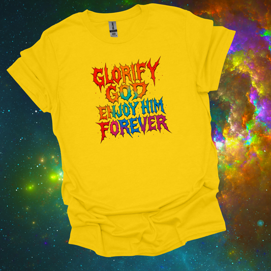 Creedal Quotes: Glorify God Enjoy Him Forever Tee