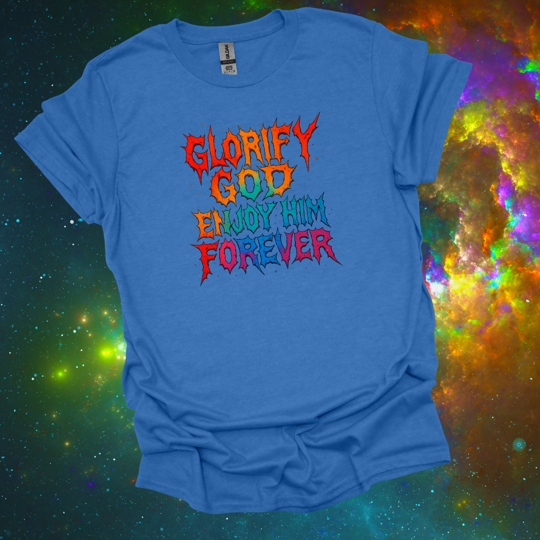 Creedal Quotes: Glorify God Enjoy Him Forever Tee