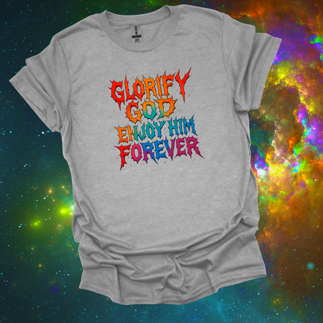Creedal Quotes: Glorify God Enjoy Him Forever Tee