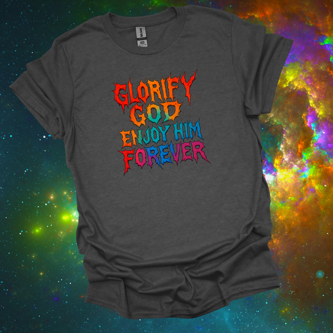 Creedal Quotes: Glorify God Enjoy Him Forever Tee