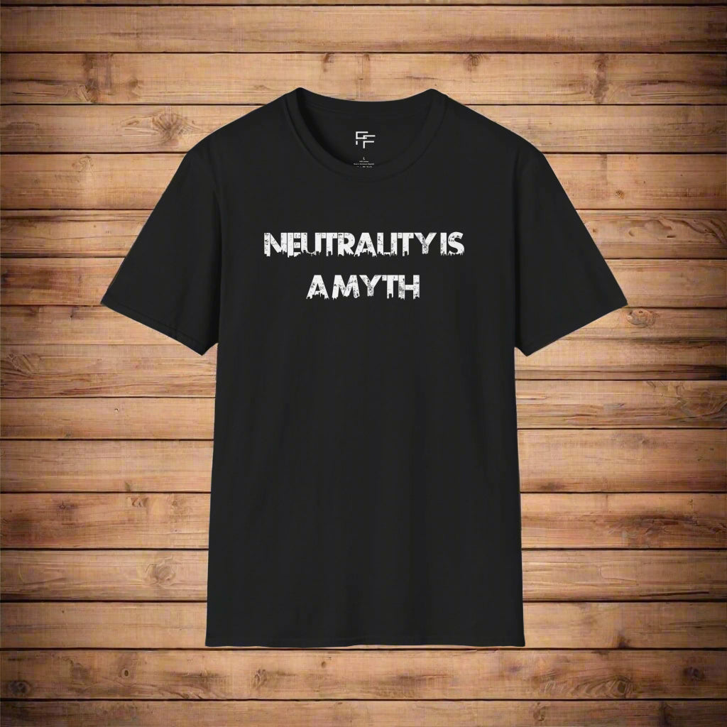 Neutrality Is a Myth Tee
