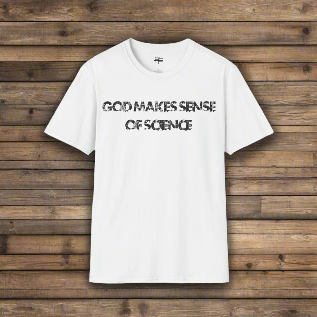 God Makes Sense of Science Tee