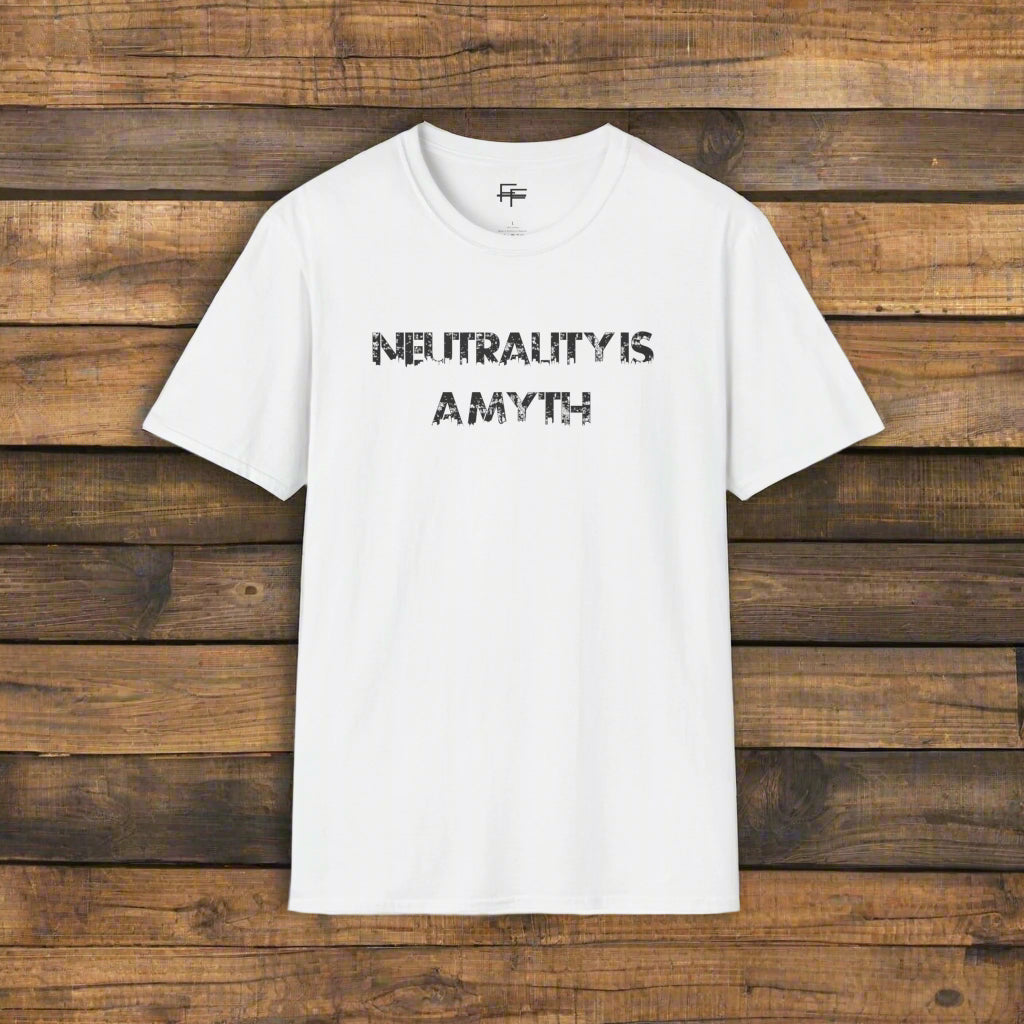 Neutrality Is a Myth Tee