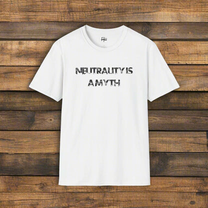 Neutrality Is a Myth Tee