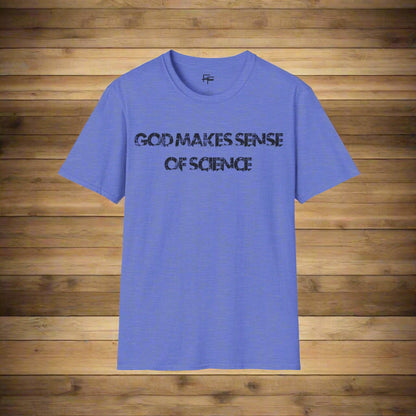 God Makes Sense of Science Tee