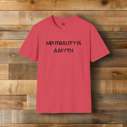 Neutrality Is a Myth Tee