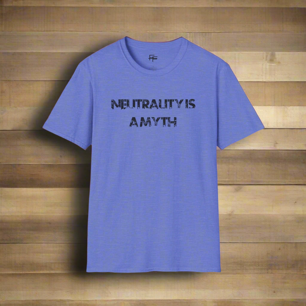 Neutrality Is a Myth Tee