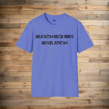 Reason Requires Revelation Tee
