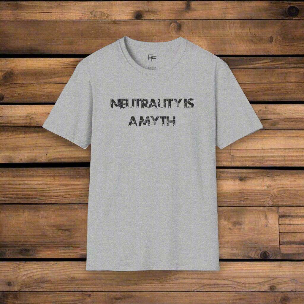 Neutrality Is a Myth Tee