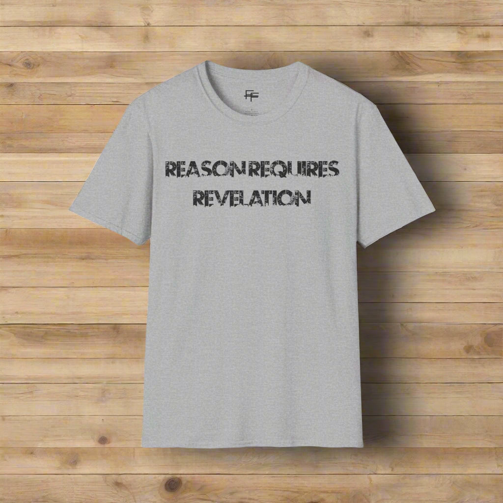 Reason Requires Revelation Tee