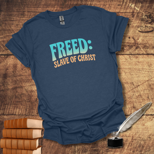 Freed: Slave of Christ Tee