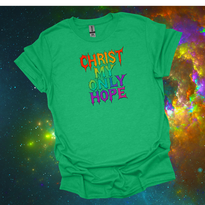 Creedal Quotes: Christ My Only Hope Tee