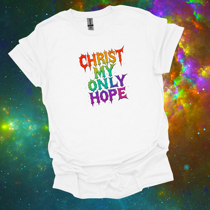 Creedal Quotes: Christ My Only Hope Tee